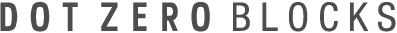 DOT ZERO BLOCKS